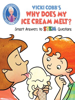 cover image of Vicki Cobb's Why Does My Ice Cream Melt?: Smart Answers to STEM Questions